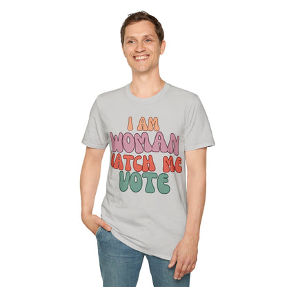 2-sided I Am Woman Watch Me Vote LTcolors Unisex T-Shirt by cypherpunkgear