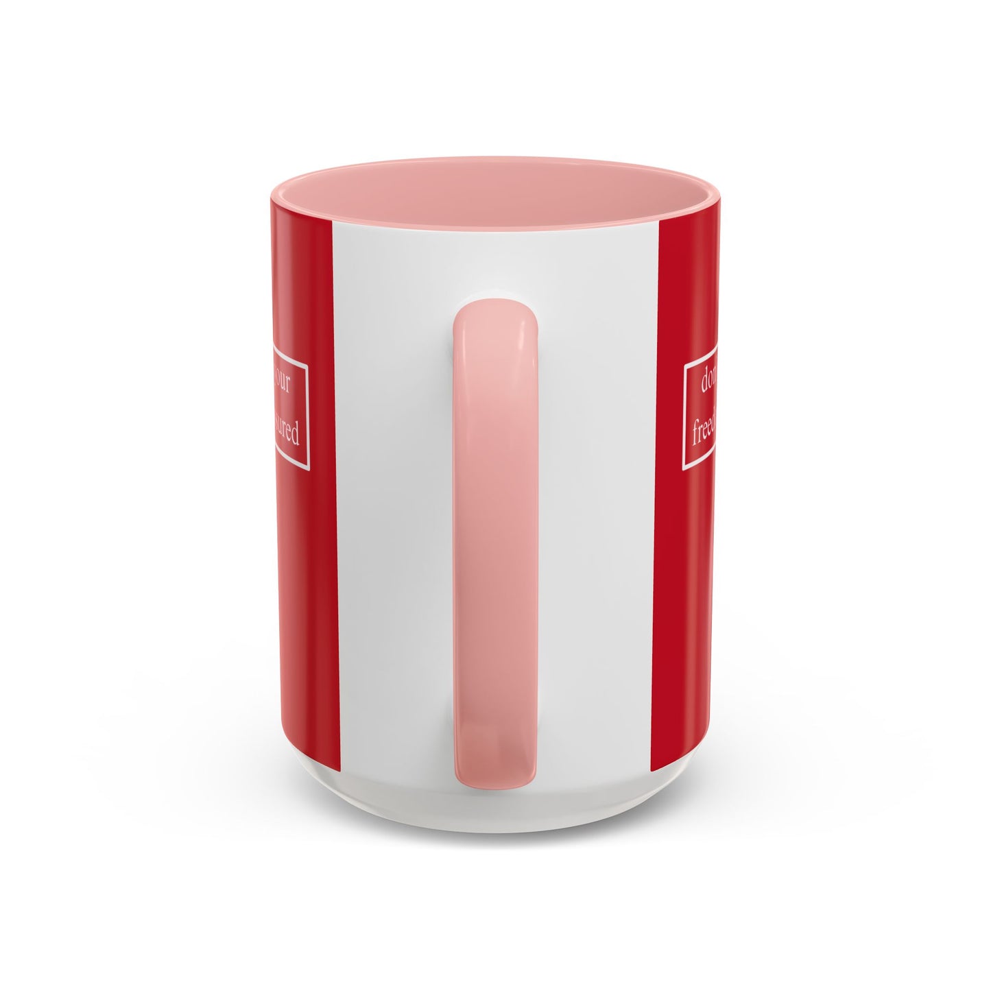 don't assume your freedoms are assured, White font, Red Accent Mug by cypherpunkgear.com