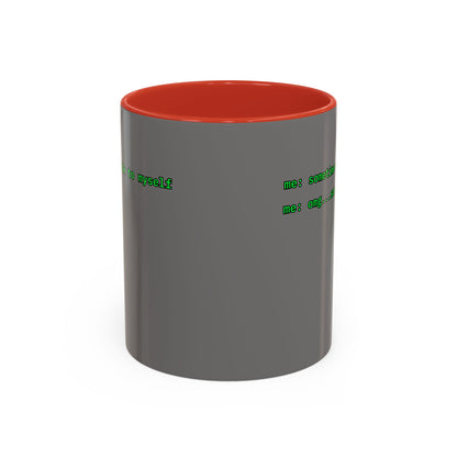 Sometimes I talk to myself - me: omg...same Grey Accent Mug by cypherpunkgear.com