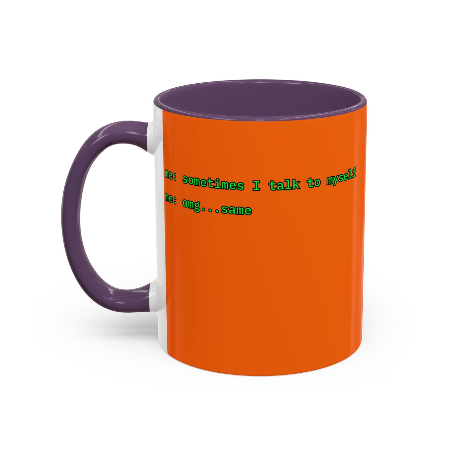 Sometimes I talk to myself - me: omg...same Orange Accent Mug by cypherpunkgear.com