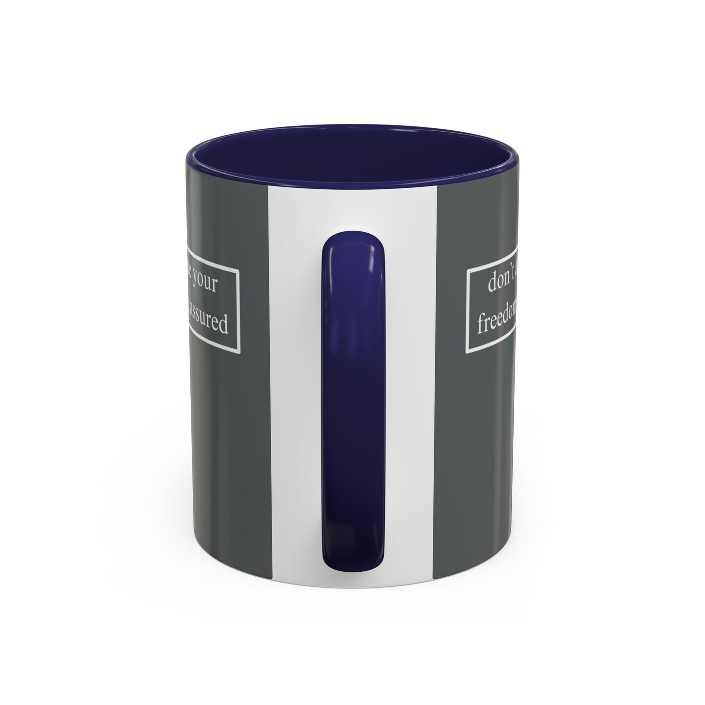 don't assume your freedoms are assured, White font, Grey Accent Mug by cypherpunkgear.com