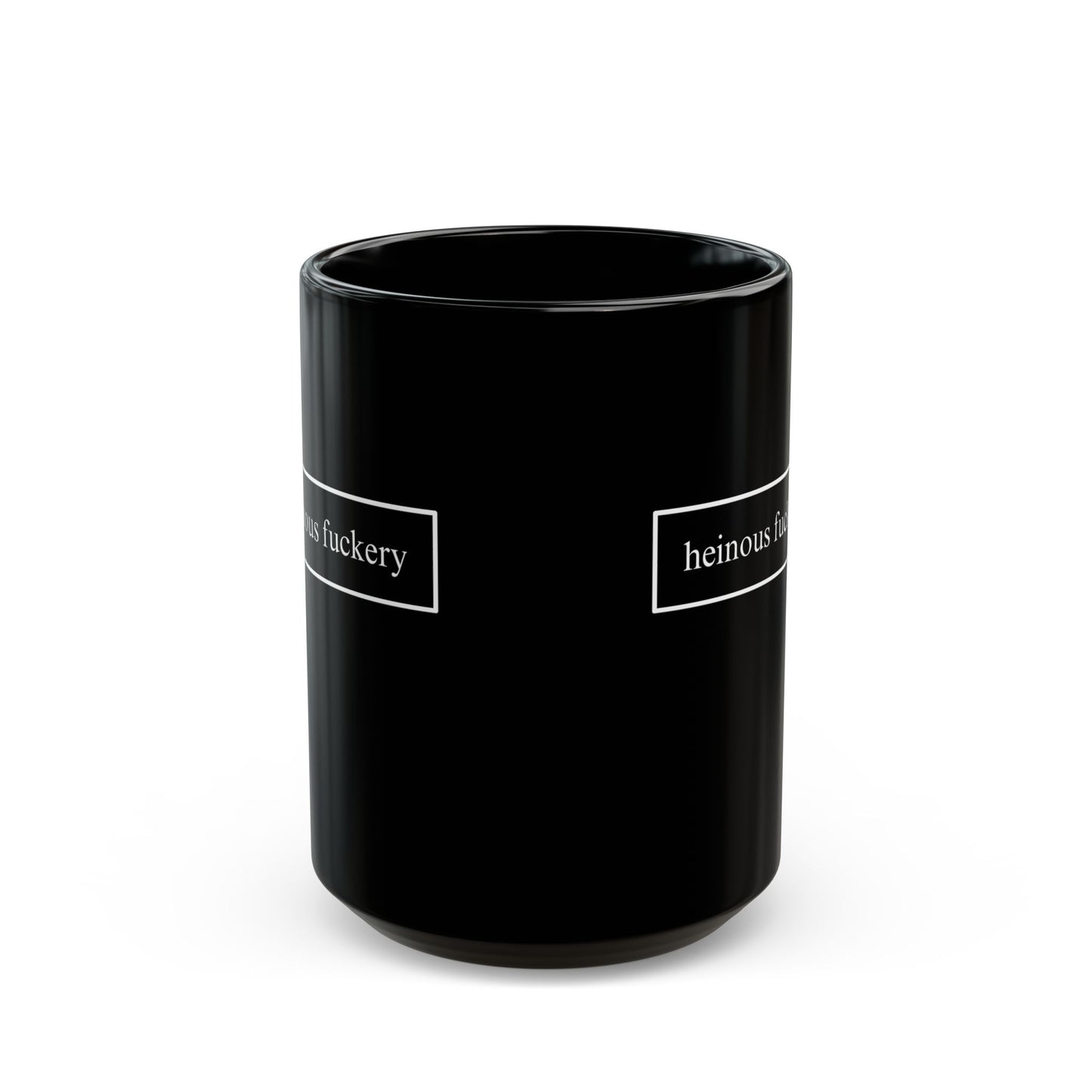 Heinous Fuckery Black Mug by cypherpunkgear.com