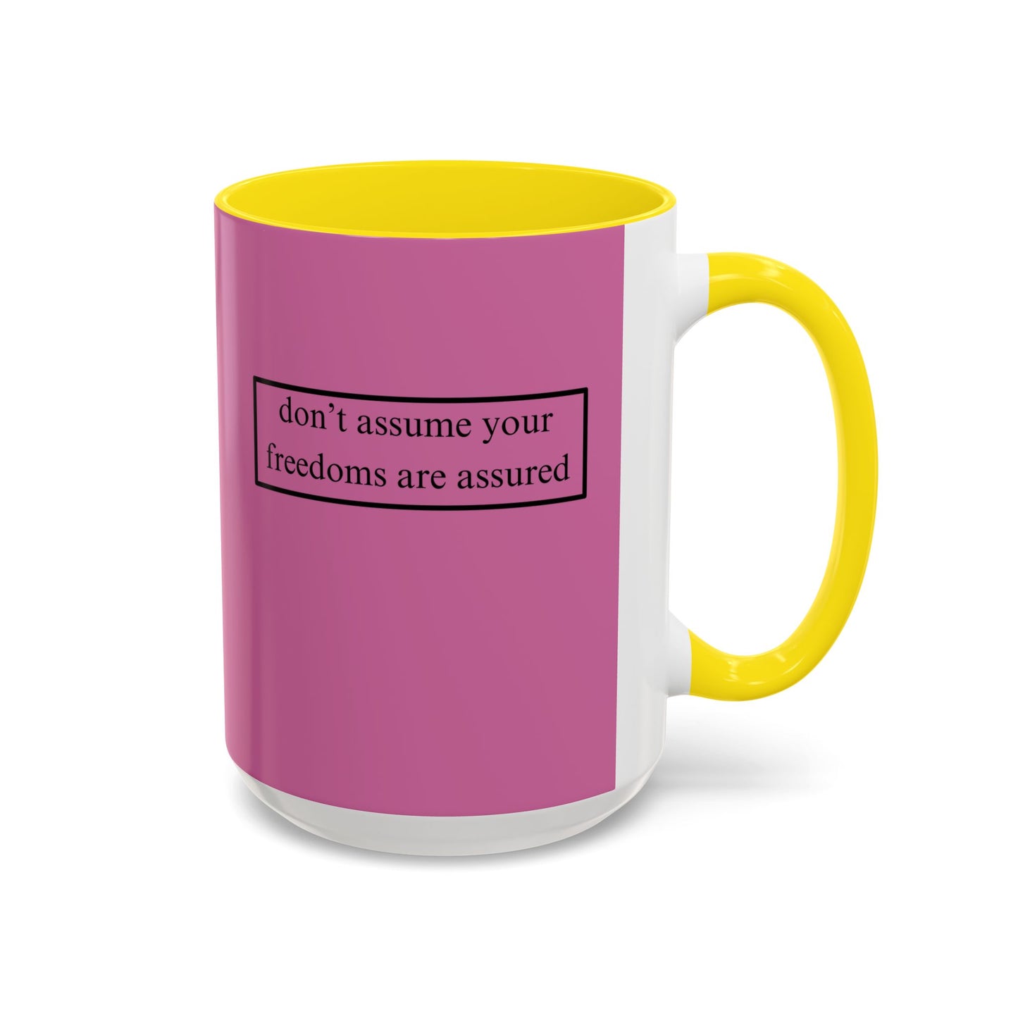 don't assume your freedoms are assured, Black font, Pink Accent Mug by cypherpunkgear.com