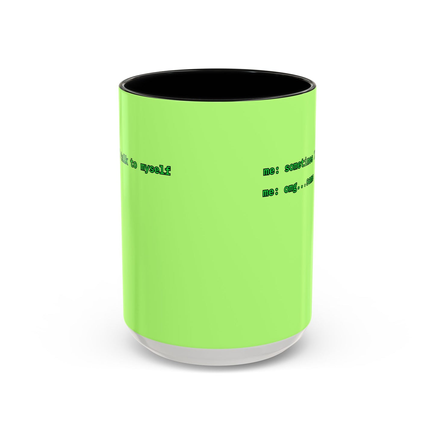 Sometimes I talk to myself - me: omg...same Light Green Accent Mug by cypherpunkgear.com