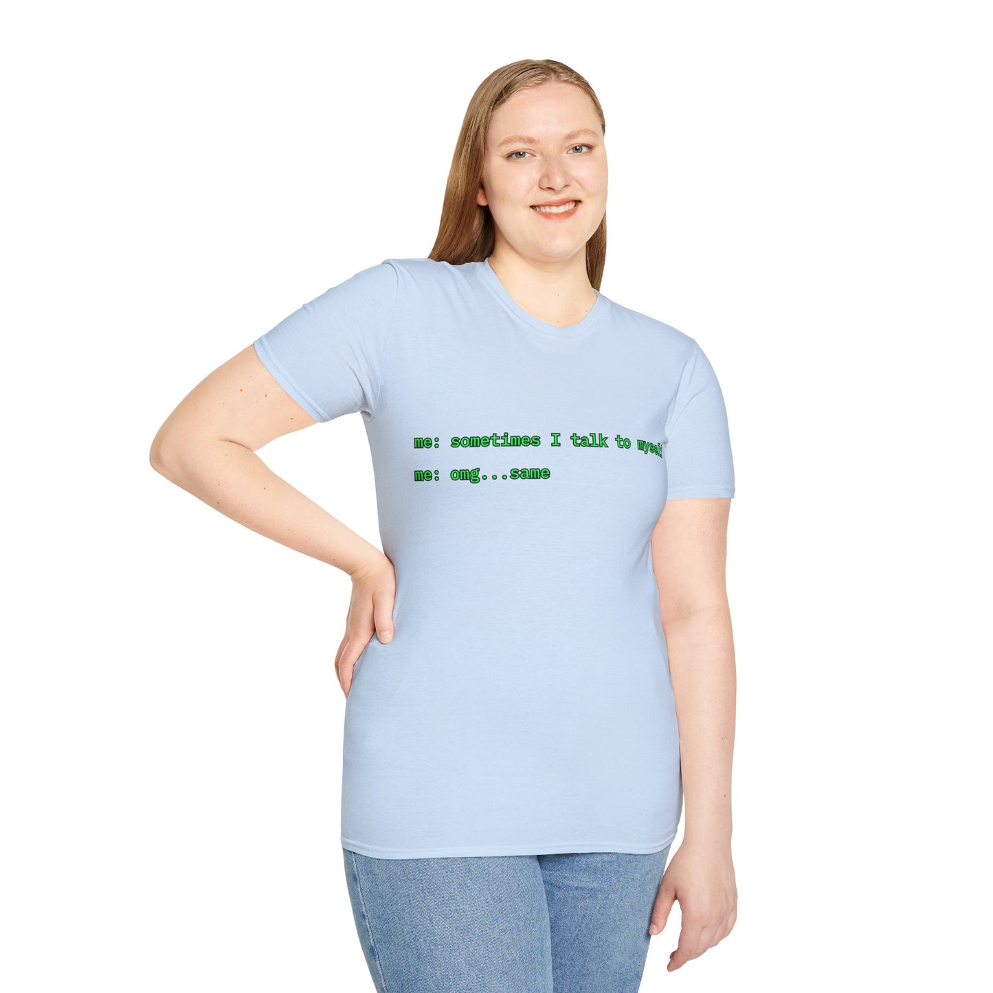 Sometimes I talk to myself - me: omg...same Light colors Unisex T-Shirt by cypherpunkgear.com