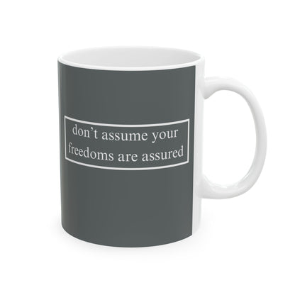don't assume your freedoms are assured, White font, Grey/White Mug by cypherpunkgear.com