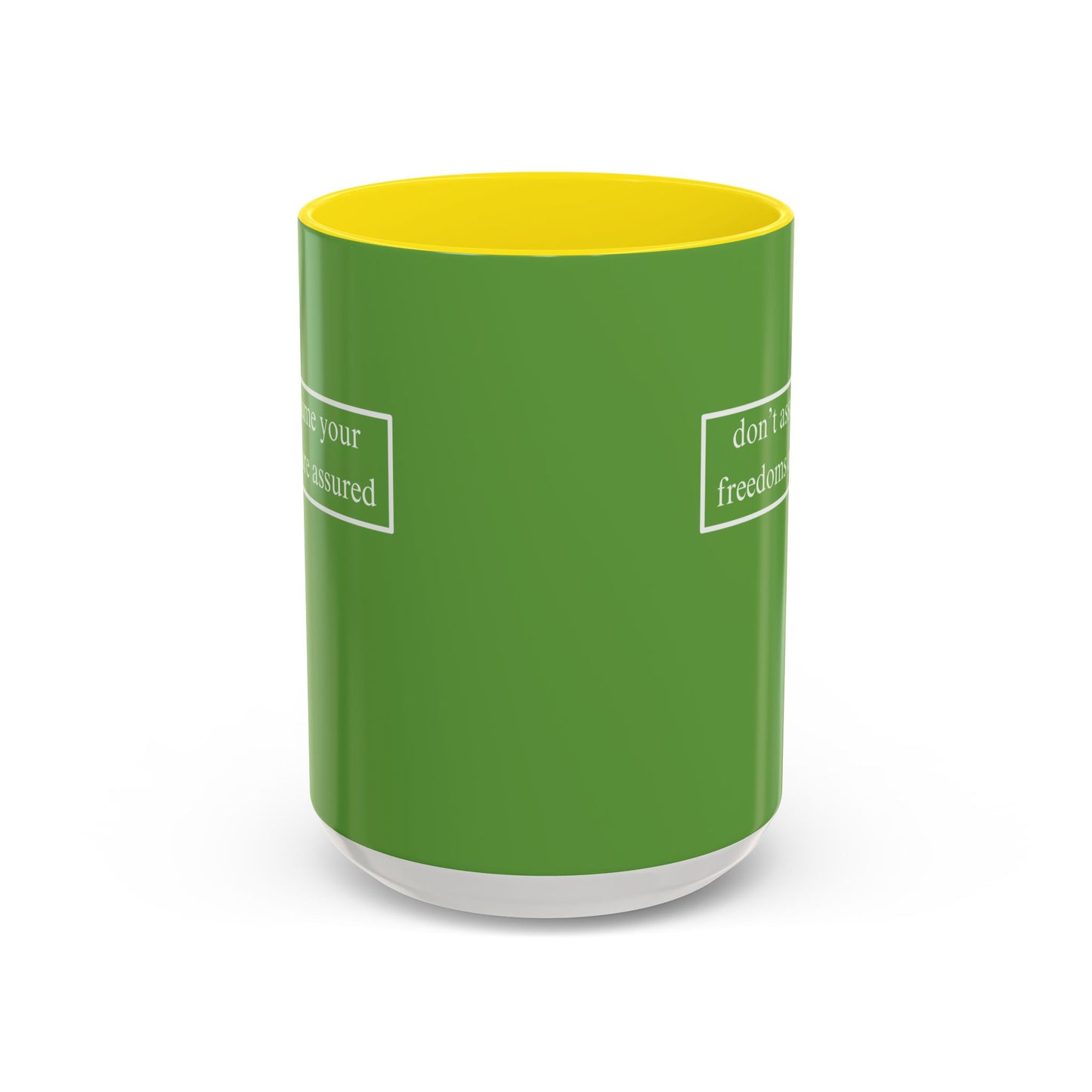 don't assume your freedoms are assured, White font, Green Accent Mug by cypherpunkgear.com