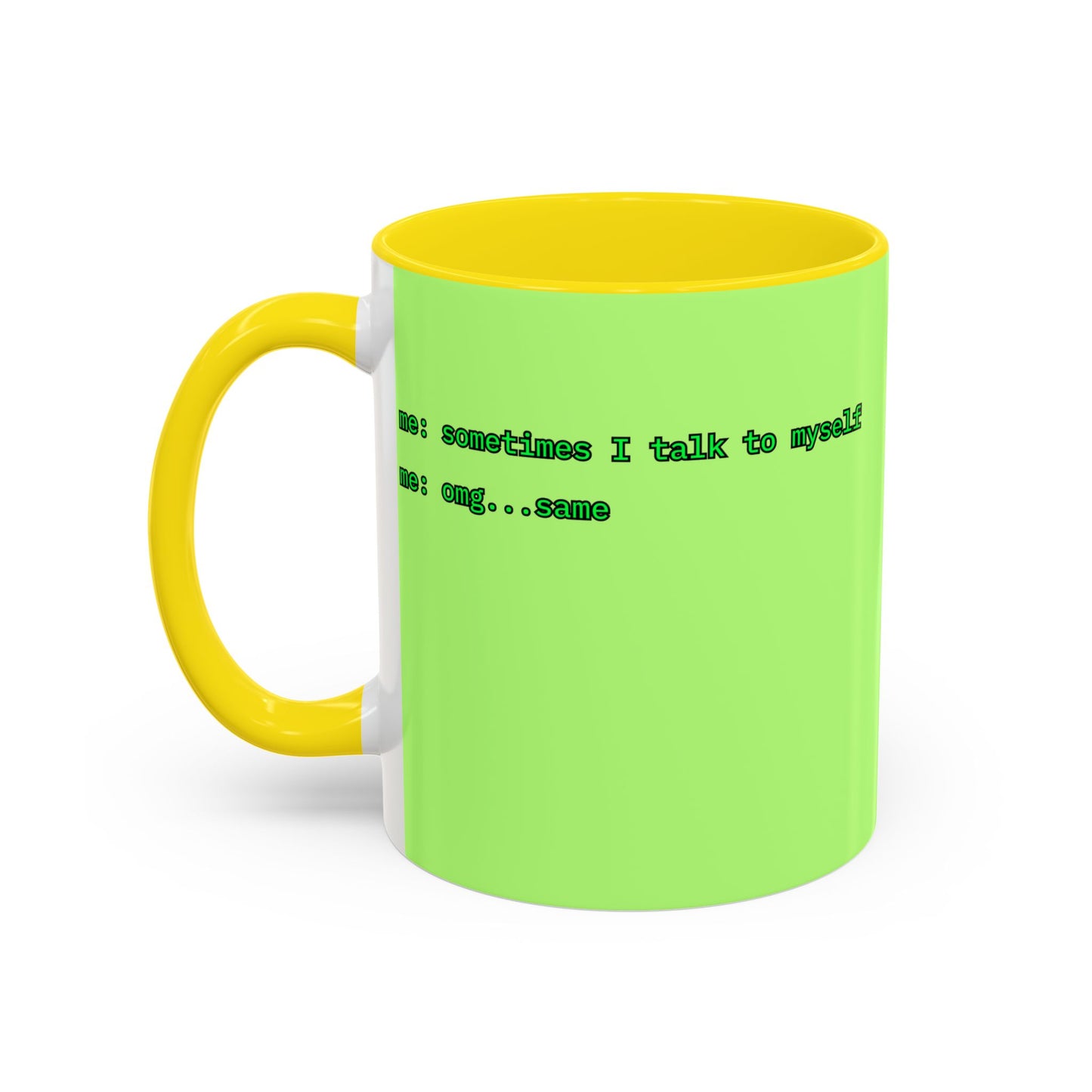 Sometimes I talk to myself - me: omg...same Light Green Accent Mug by cypherpunkgear.com