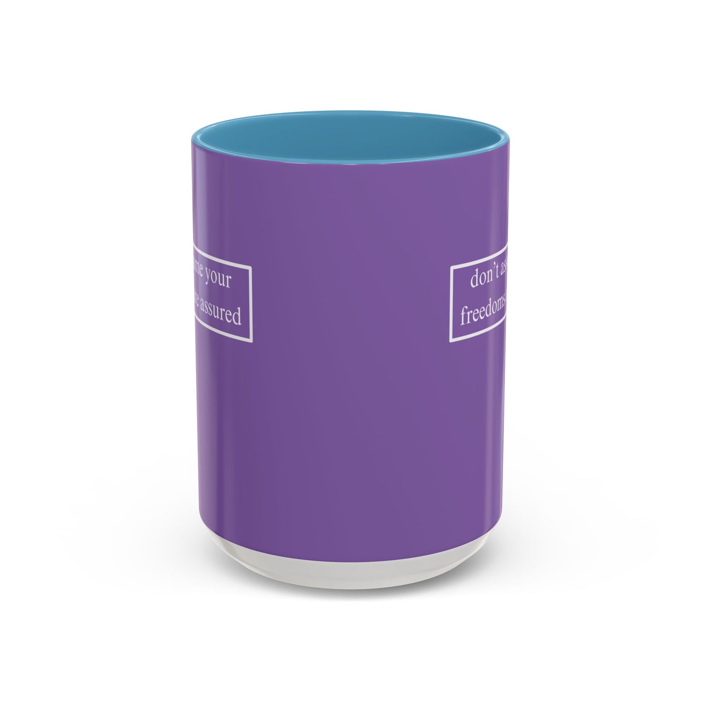 don't assume your freedoms are assured, White font, Light Purple Accent Mug by cypherpunkgear.com