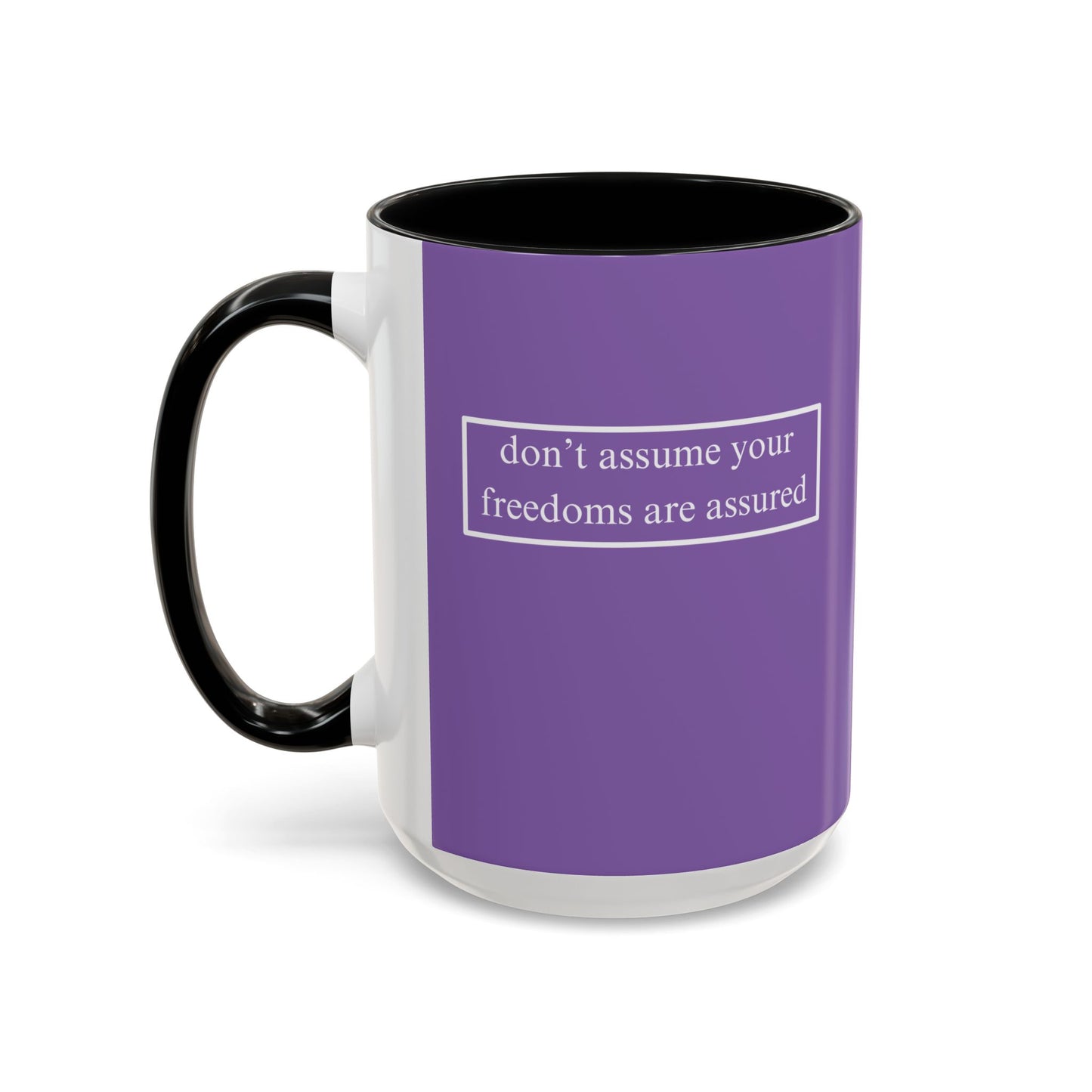 don't assume your freedoms are assured, White font, Light Purple Accent Mug by cypherpunkgear.com