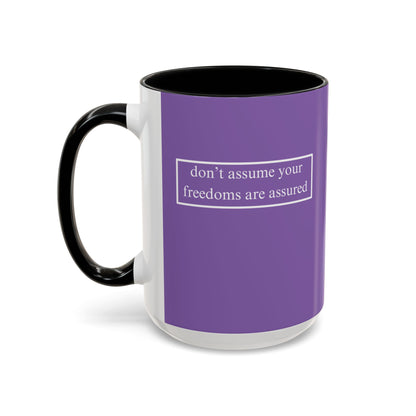 don't assume your freedoms are assured, White font, Light Purple Accent Mug by cypherpunkgear.com