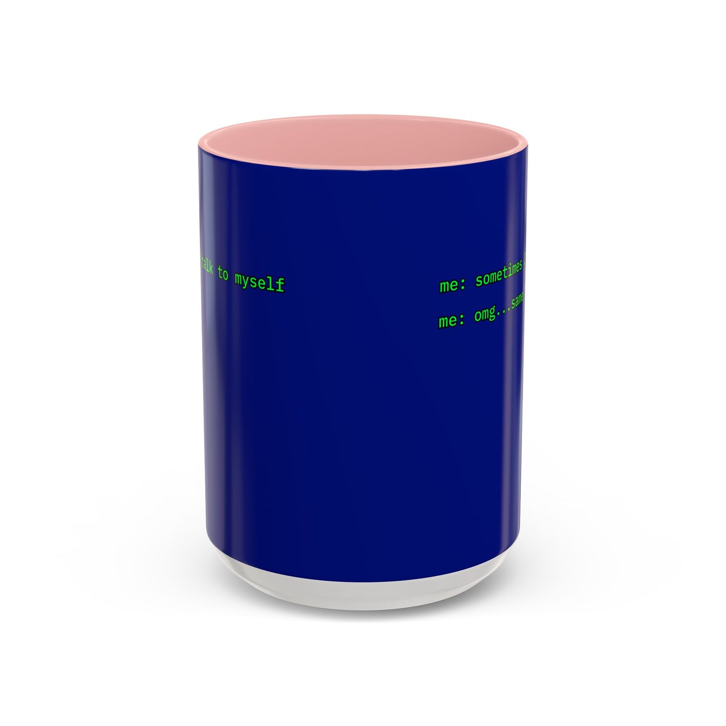Sometimes I talk to myself - me: omg...same Blue Accent Mug by cypherpunkgear.com