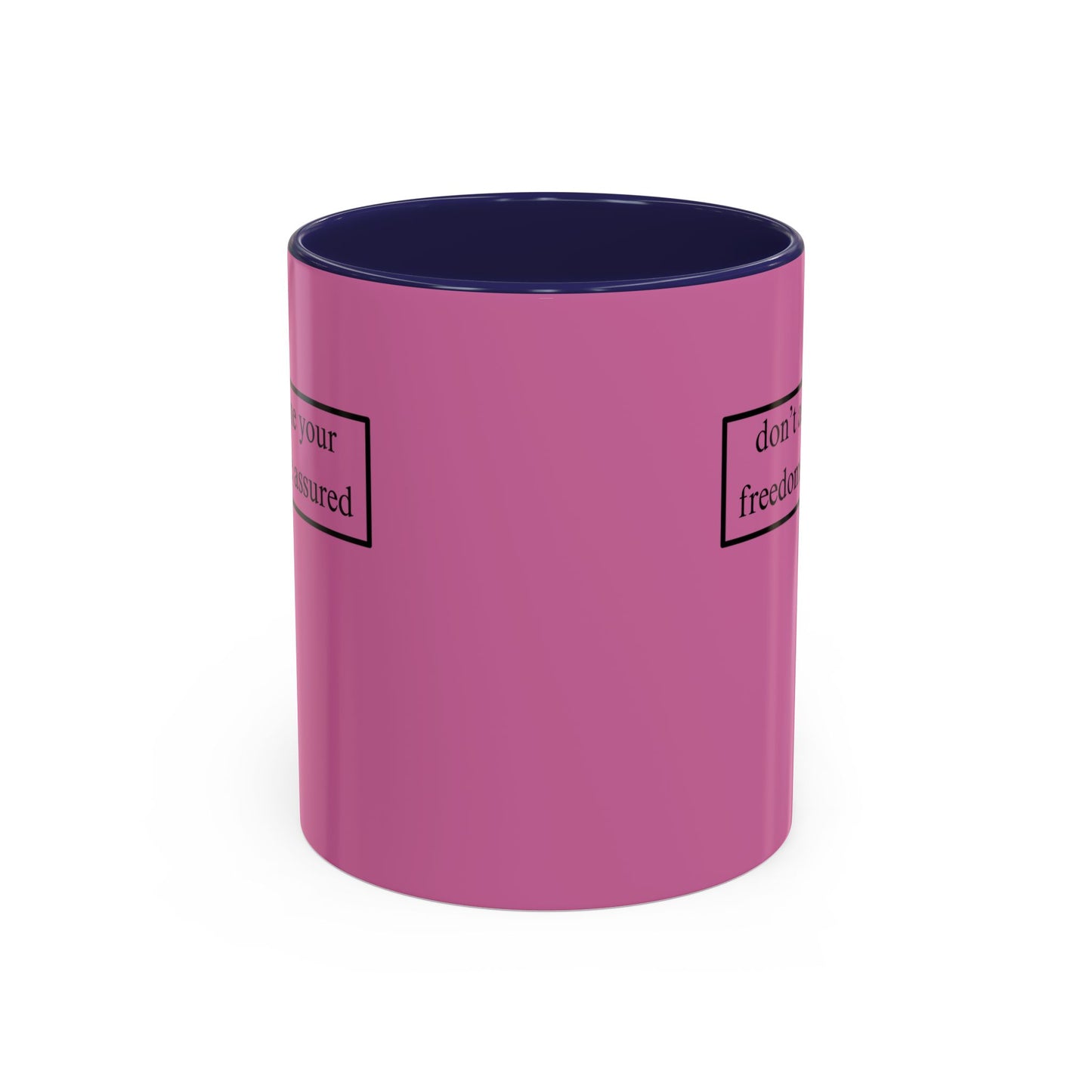 don't assume your freedoms are assured, Black font, Pink Accent Mug by cypherpunkgear.com