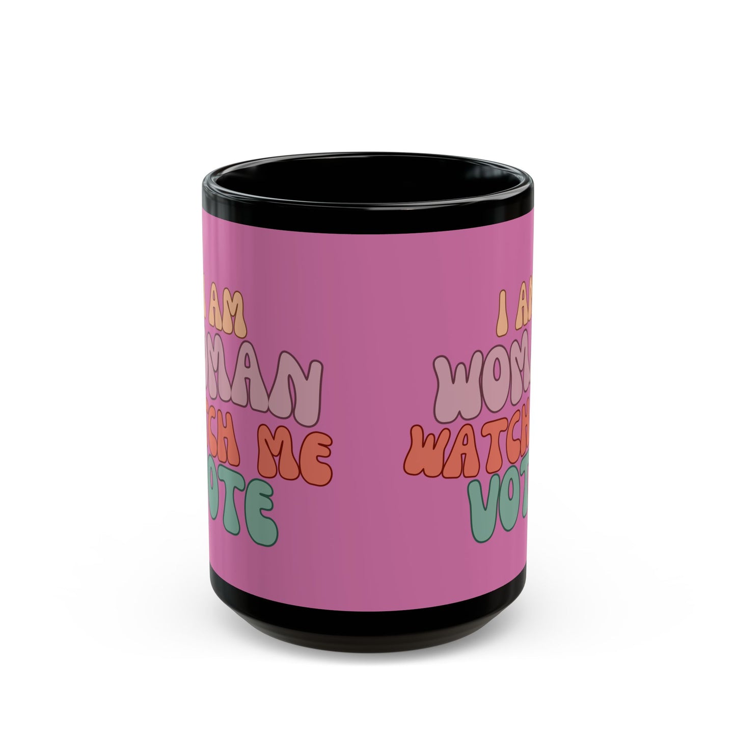 I Am Woman Watch Me Vote Pink Mug by cypherpunkgear.com