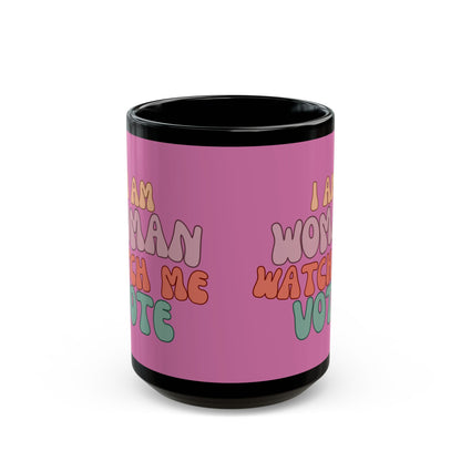 I Am Woman Watch Me Vote Pink Mug by cypherpunkgear.com