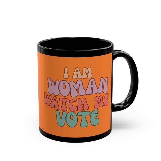 I Am Woman Watch Me Vote Orange Mug by cypherpunkgear.com