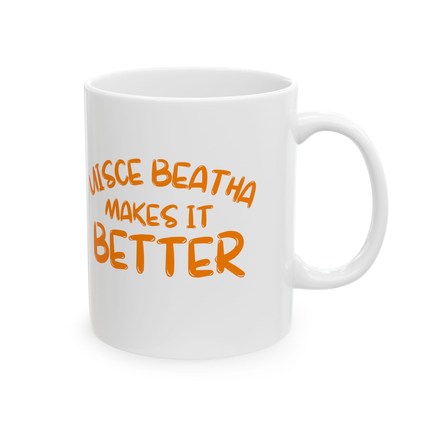 Uisce Beatha makes it better Orange font White Mug by cypherpunkgear.com