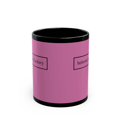 Heinous Fuckery Pink Mug by cypherpunkgear.com