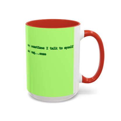 Sometimes I talk to myself - me: omg...same Light Green Accent Mug by cypherpunkgear.com