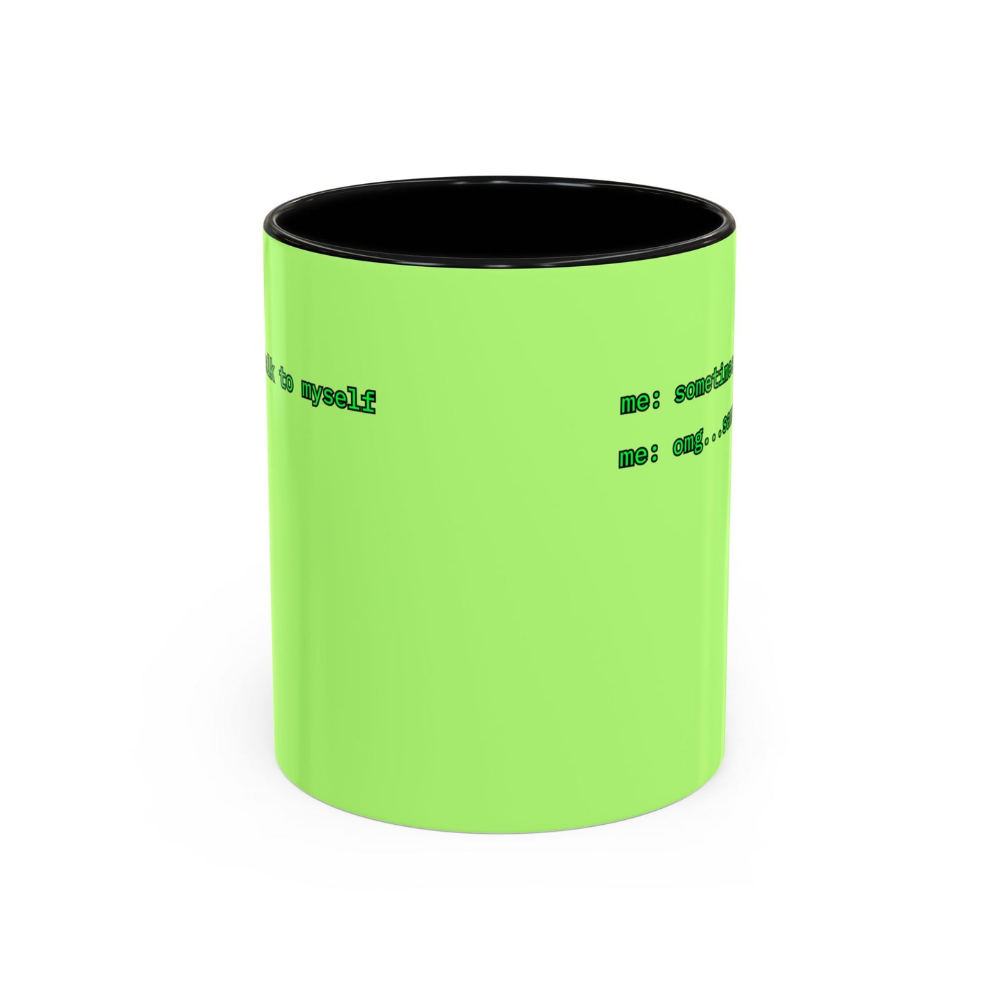 Sometimes I talk to myself - me: omg...same Light Green Accent Mug by cypherpunkgear.com