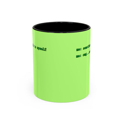 Sometimes I talk to myself - me: omg...same Light Green Accent Mug by cypherpunkgear.com