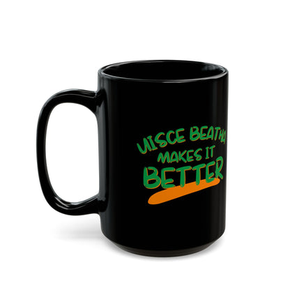 Uisce Beatha makes it better Green font Black Mug by cypherpunkgear.com