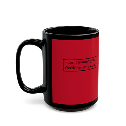 don't assume your freedoms are assured Red Mug by cypherpunkgear.com