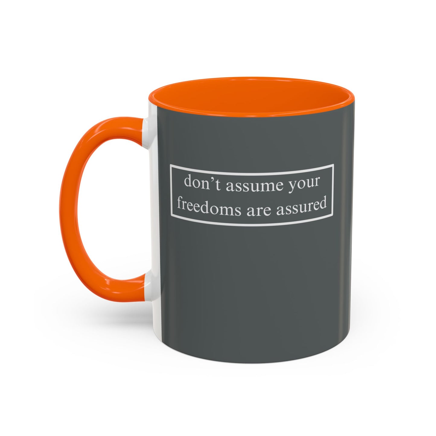 don't assume your freedoms are assured, White font, Grey Accent Mug by cypherpunkgear.com