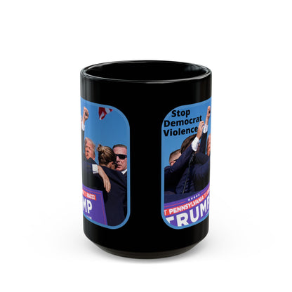 Stop Democrat Violence Black Mug by cypherpunkgear