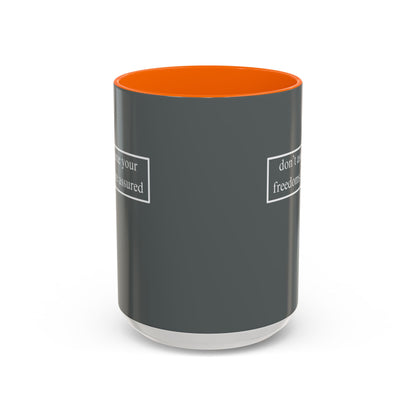 don't assume your freedoms are assured, White font, Grey Accent Mug by cypherpunkgear.com