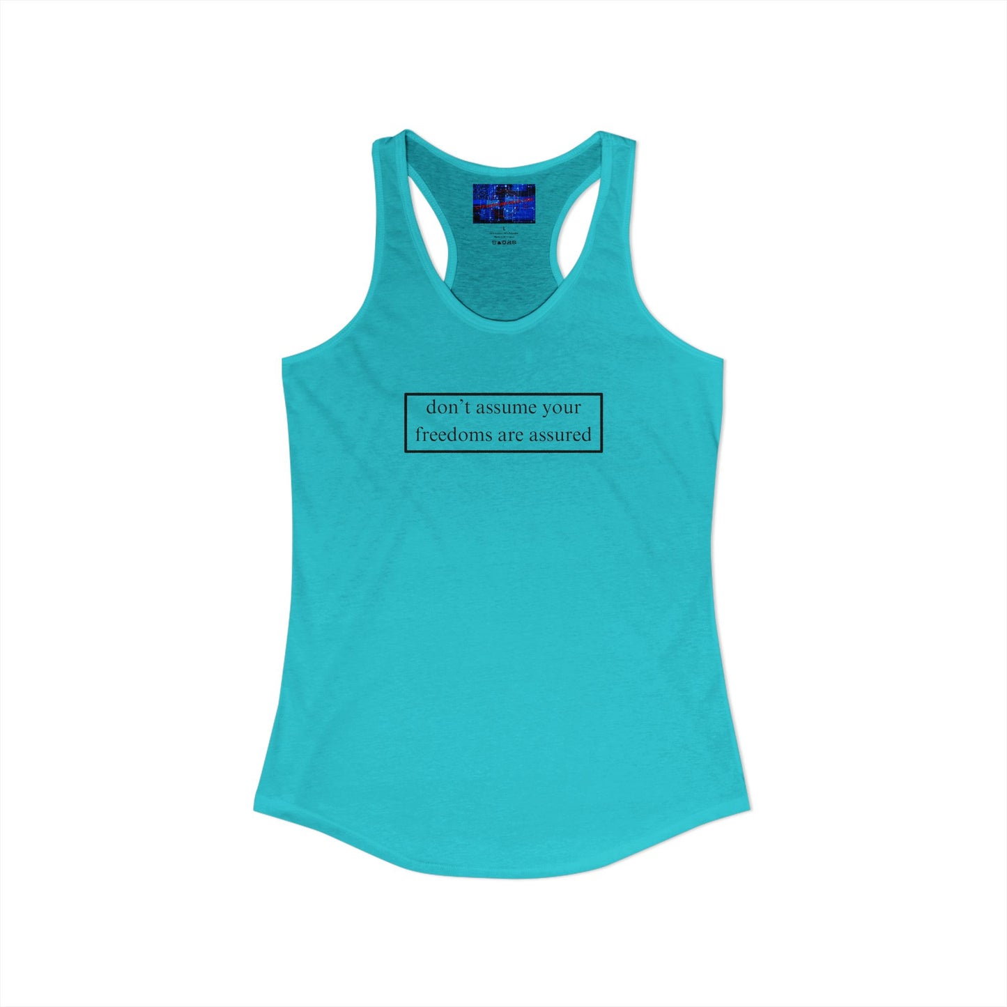 don't assume your freedoms are assured, Black font, Women's Racerback Tank Top by cypherpunkgear.com