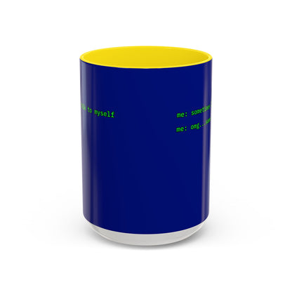 Sometimes I talk to myself - me: omg...same Blue Accent Mug by cypherpunkgear.com