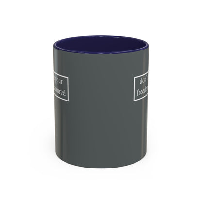 don't assume your freedoms are assured, White font, Grey Accent Mug by cypherpunkgear.com