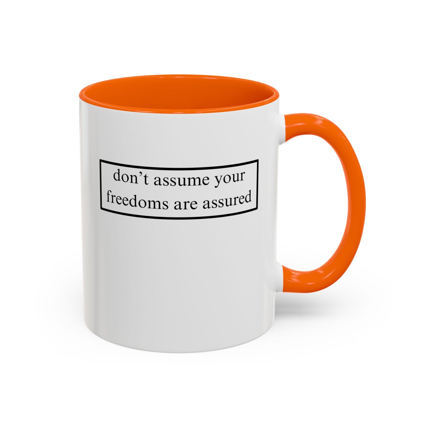 don't assume your freedoms are assured, Black font, White Accent Mug by cypherpunkgear.com