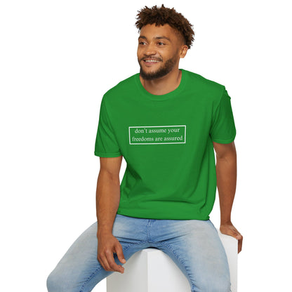 don't assume your freedoms are assured DKcolors Unisex T-Shirt by cypherpunkgear.com