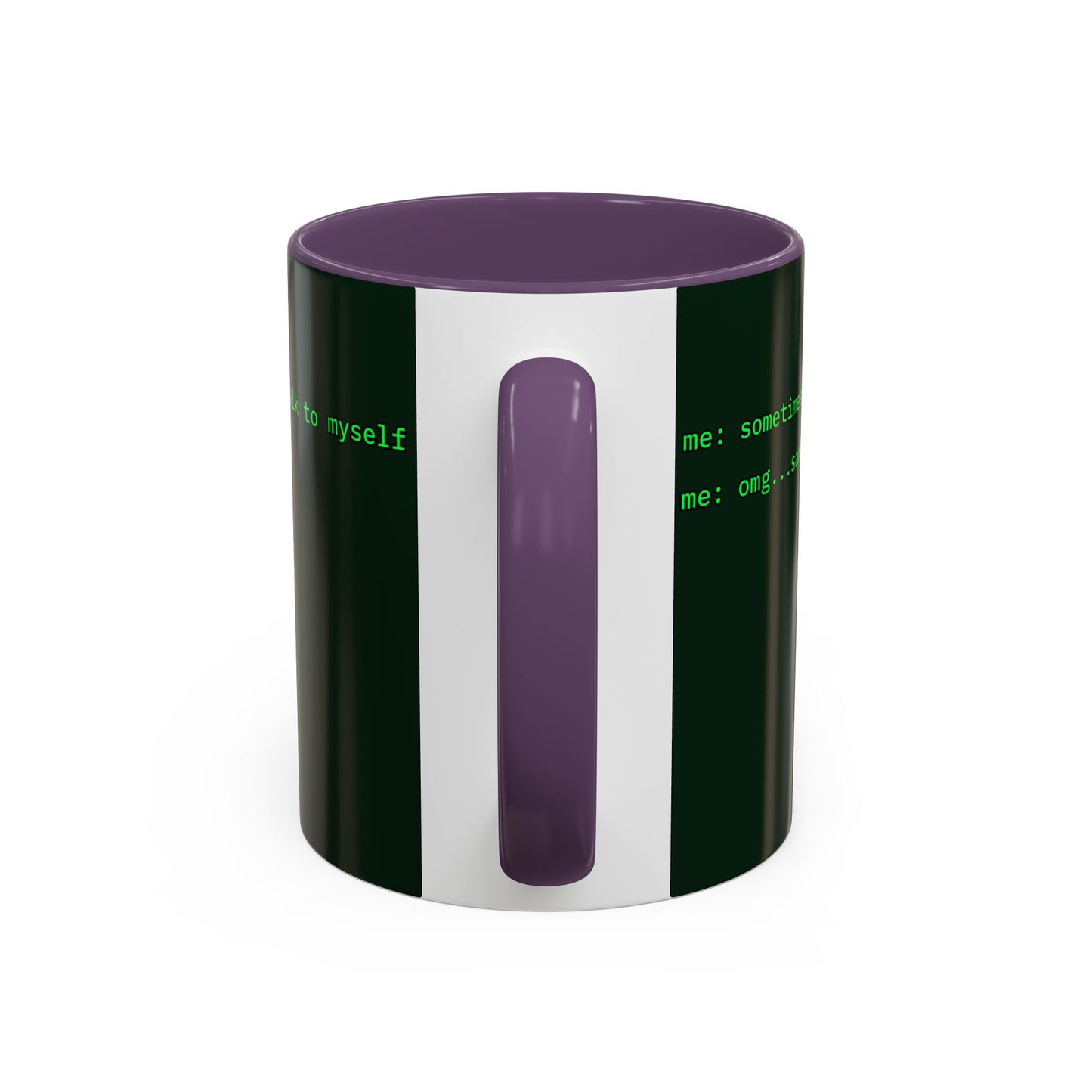 Sometimes I talk to myself - me: omg...same Dark Green Accent Mug by cypherpunkgear.com