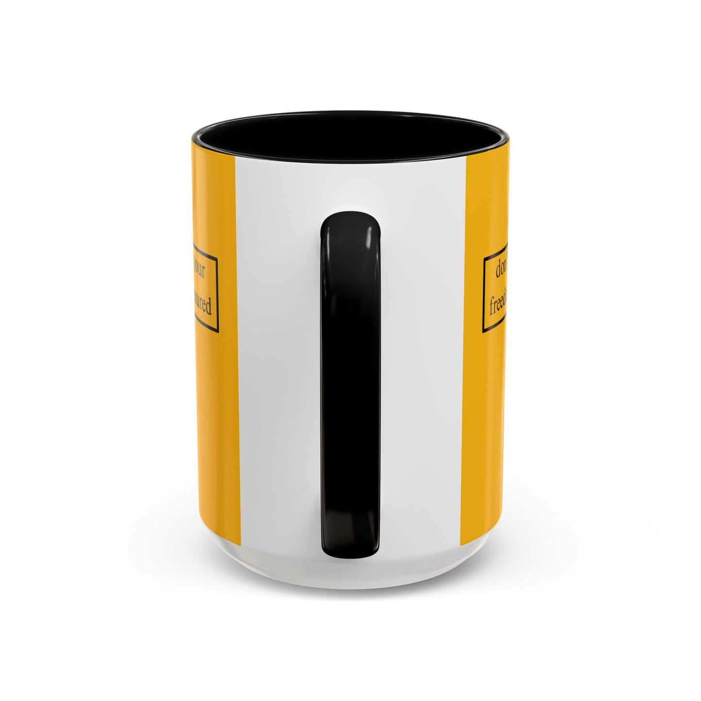 don't assume your freedoms are assured, Black font, Yellow Accent Mug by cypherpunkgear.com