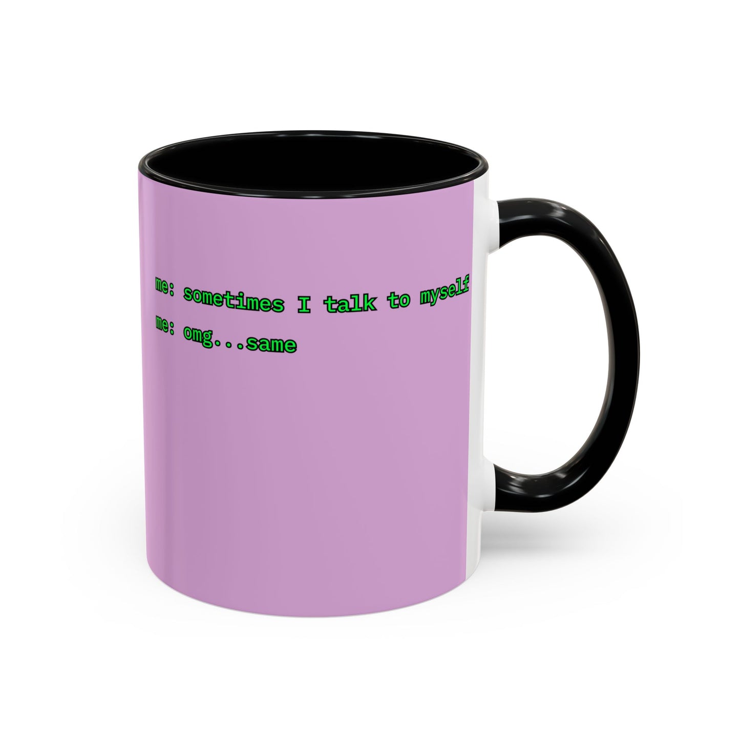 Sometimes I talk to myself - me: omg...same Pink Accent Mug by cypherpunkgear.com