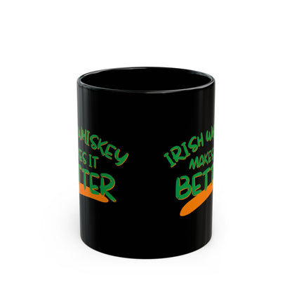 Irish Whiskey makes it better GNfont Black Mug by cypherpunkgear.com