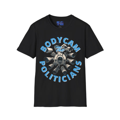 Bodycam the Politicians Cameras Unisex T-Shirt by cypherpunkgear