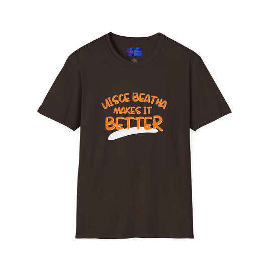 Uisce Beatha makes it better OGfont DKcolors Unisex T-Shirt by cypherpunkgear.com