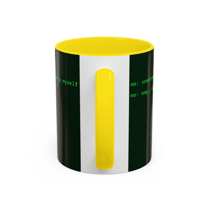 Sometimes I talk to myself - me: omg...same Dark Green Accent Mug by cypherpunkgear.com