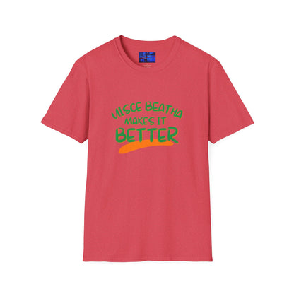 Uisce Beatha makes it better Green font Light colors Unisex T-Shirt by cypherpunkgear.com