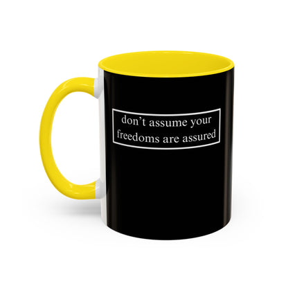 don't assume your freedoms are assured, White font, Black Accent Mug by cypherpunkgear.com