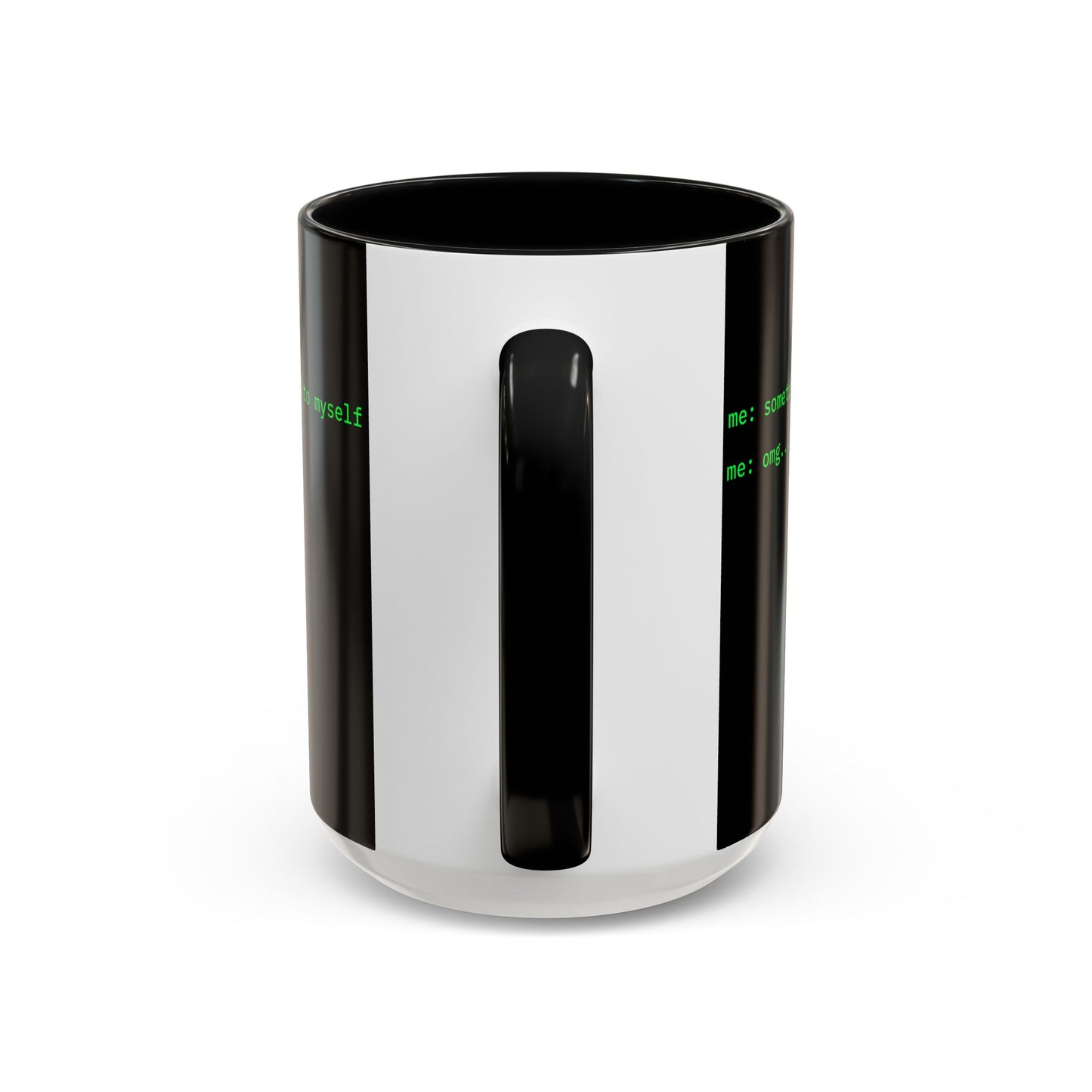 Sometimes I talk to myself - me: omg...same Black Accent Mug by cypherpunkgear.com