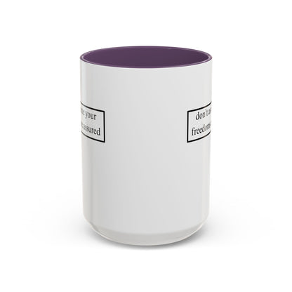 don't assume your freedoms are assured, Black font, White Accent Mug by cypherpunkgear.com