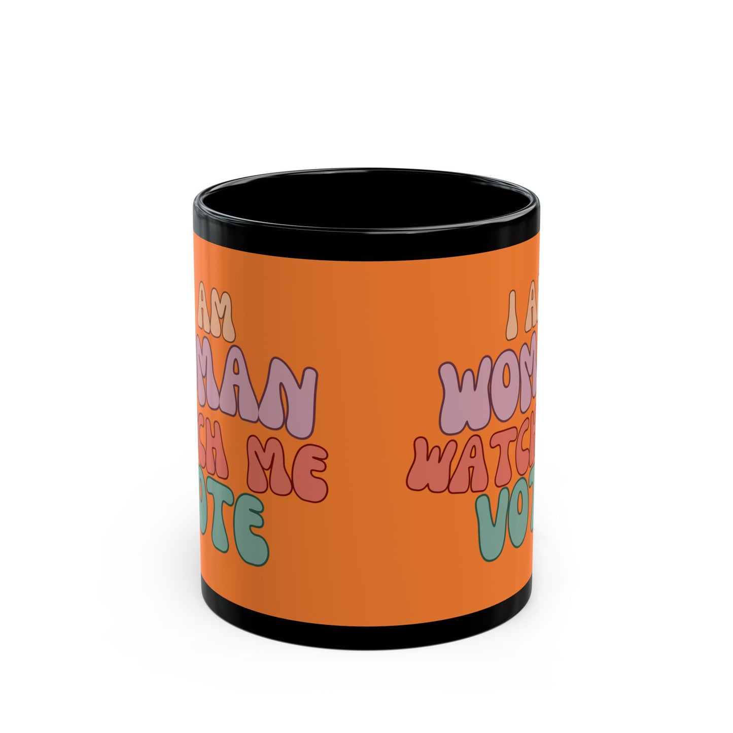 I Am Woman Watch Me Vote Orange Mug by cypherpunkgear.com