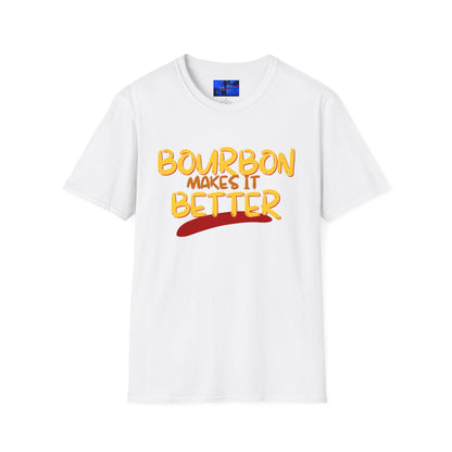 Bourbon makes it better LTcolors Unisex T-Shirt by cypherpunkgear