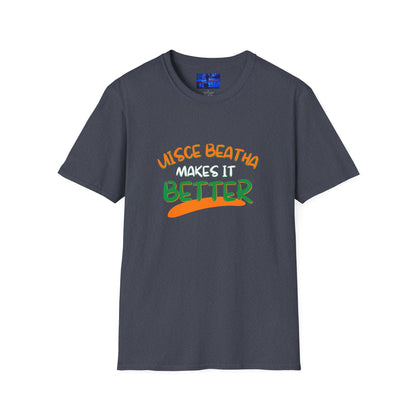 Uisce Beatha makes it better Orange, White, and Green font Dark colors Unisex T-Shirt by cypherpunkgear.com