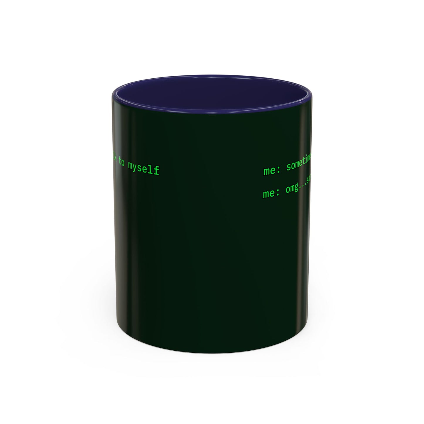 Sometimes I talk to myself - me: omg...same Dark Green Accent Mug by cypherpunkgear.com